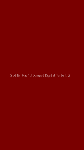 Tampilan Antarmuka Aplikasi Slot Bri Pay4d Dompet Digital Terbaik - 2
