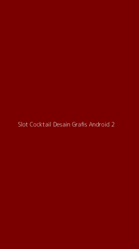Tampilan Antarmuka Aplikasi Slot Cocktail Desain Grafis Android - 2