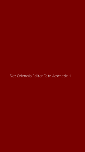 Tampilan Antarmuka Aplikasi Slot Colombia Editor Foto Aesthetic - 1