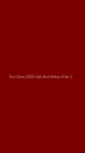 Tampilan Antarmuka Aplikasi Slot Dana 2000 Apk Mod Bebas Iklan - 2