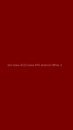 Tampilan Antarmuka Aplikasi Slot Dana 2022 Game Rpg Android Offline - 3