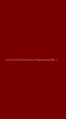 Tampilan Antarmuka Aplikasi Slot Dana Withdraw Alat Pengembang Web - 1