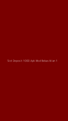 Tampilan Antarmuka Aplikasi Slot Deposit 1000 Apk Mod Bebas Iklan - 1
