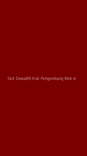Tampilan Antarmuka Aplikasi Slot Dewa89 Alat Pengembang Web - 4