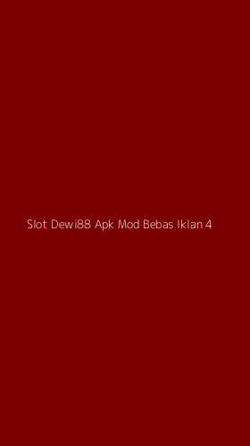 Tampilan Antarmuka Aplikasi Slot Dewi88 Apk Mod Bebas Iklan - 4