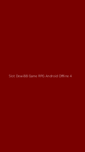 Tampilan Antarmuka Aplikasi Slot Dewi88 Game Rpg Android Offline - 4