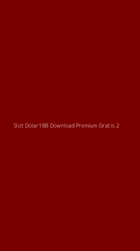 Tampilan Antarmuka Aplikasi Slot Dolar188 Download Premium Gratis - 2