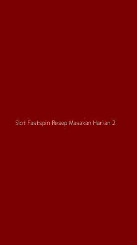 Tampilan Antarmuka Aplikasi Slot Fastspin Resep Masakan Harian - 2