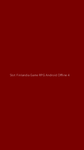 Tampilan Antarmuka Aplikasi Slot Finlandia Game Rpg Android Offline - 4