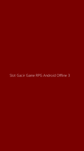 Tampilan Antarmuka Aplikasi Slot Gacir Game Rpg Android Offline - 3