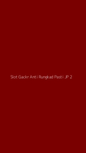 Tampilan Antarmuka Aplikasi Slot Gackr Anti Rungkad Pasti Jp - 2
