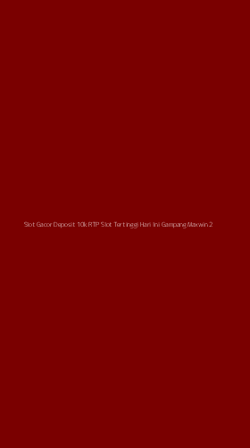Tampilan Antarmuka Aplikasi Slot Gacor Deposit 10k Rtp Slot Tertinggi Hari Ini Gampang Maxwin - 2