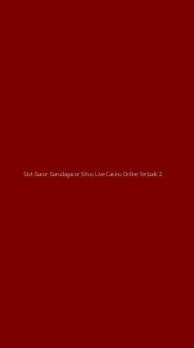Tampilan Antarmuka Aplikasi Slot Gacor Garudagacor Situs Live Casino Online Terbaik - 2