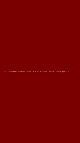 Tampilan Antarmuka Aplikasi Slot Gacor Hari Ini Modal Receh Rtp Slot Tertinggi Hari Ini Gampang Maxwin - 3