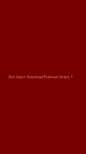 Tampilan Antarmuka Aplikasi Slot Gaocr Download Premium Gratis - 1