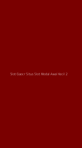 Tampilan Antarmuka Aplikasi Slot Gaocr Situs Slot Modal Awal Kecil - 2