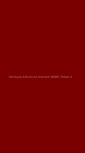 Tampilan Antarmuka Aplikasi Slot Gopay Android Link Alternatif Sbobet Terbaru - 3