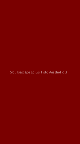 Tampilan Antarmuka Aplikasi Slot Icescape Editor Foto Aesthetic - 3