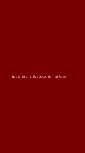 Tampilan Antarmuka Aplikasi Slot Id 88 Link Slot Gacor Hari Ini Resmi - 1