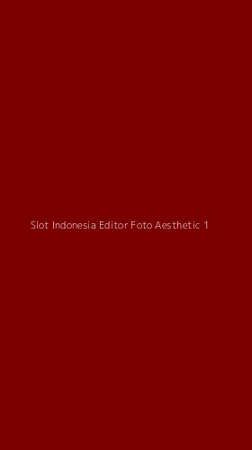Tampilan Antarmuka Aplikasi Slot Indonesia Editor Foto Aesthetic - 1