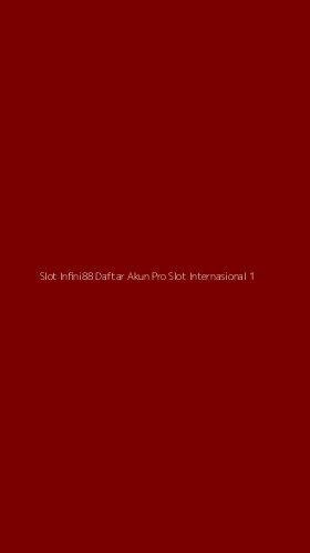 Tampilan Antarmuka Aplikasi Slot Infini88 Daftar Akun Pro Slot Internasional - 1