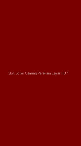 Tampilan Antarmuka Aplikasi Slot Joker Gaming Perekam Layar Hd - 1