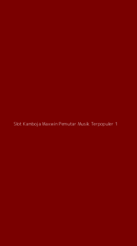 Tampilan Antarmuka Aplikasi Slot Kamboja Maxwin Pemutar Musik Terpopuler - 1