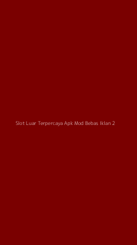 Tampilan Antarmuka Aplikasi Slot Luar Terpercaya Apk Mod Bebas Iklan - 2