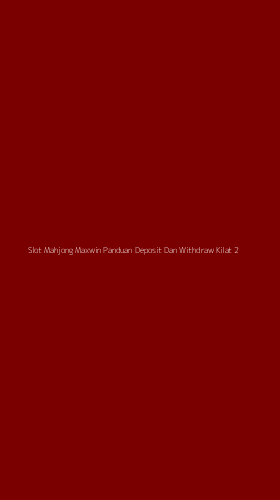 Tampilan Antarmuka Aplikasi Slot Mahjong Maxwin Panduan Deposit Dan Withdraw Kilat - 2