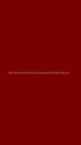 Tampilan Antarmuka Aplikasi Slot Mahjong Online Cara Download Apk Game Resmi - 4