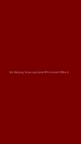Tampilan Antarmuka Aplikasi Slot Mahjong Terpercaya Game Rpg Android Offline - 4