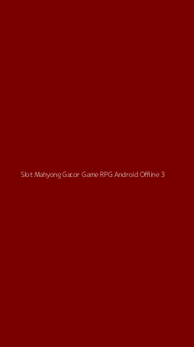 Tampilan Antarmuka Aplikasi Slot Mahyong Gacor Game Rpg Android Offline - 3