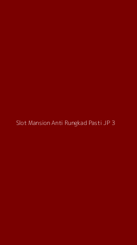 Tampilan Antarmuka Aplikasi Slot Mansion Anti Rungkad Pasti Jp - 3