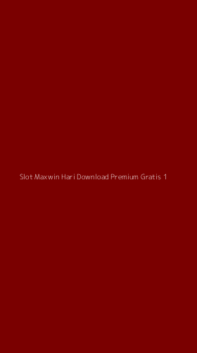 Tampilan Antarmuka Aplikasi Slot Maxwin Hari Download Premium Gratis - 1