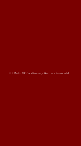 Tampilan Antarmuka Aplikasi Slot Merlin 188 Cara Recovery Akun Lupa Password - 4