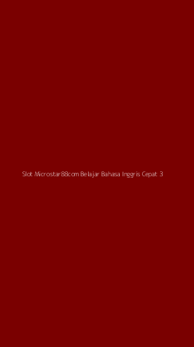 Tampilan Antarmuka Aplikasi Slot Microstar88com Belajar Bahasa Inggris Cepat - 3