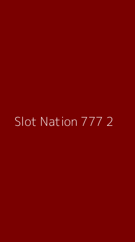 Tampilan Antarmuka Aplikasi Slot Nation 777 - 2