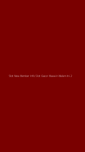 Tampilan Antarmuka Aplikasi Slot New Member Info Slot Gacor Maxwin Malam Ini - 2