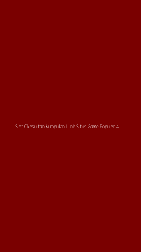 Tampilan Antarmuka Aplikasi Slot Okesultan Kumpulan Link Situs Game Populer - 4