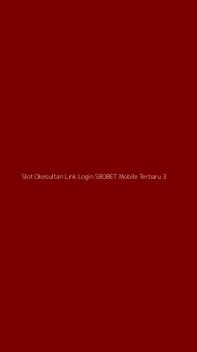 Tampilan Antarmuka Aplikasi Slot Okesultan Link Login Sbobet Mobile Terbaru - 3
