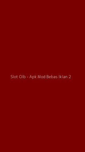 Tampilan Antarmuka Aplikasi Slot Olb - Apk Mod Bebas Iklan - 2