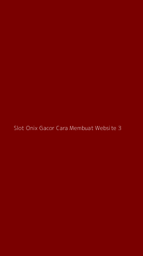 Tampilan Antarmuka Aplikasi Slot Onix Gacor Cara Membuat Website - 3