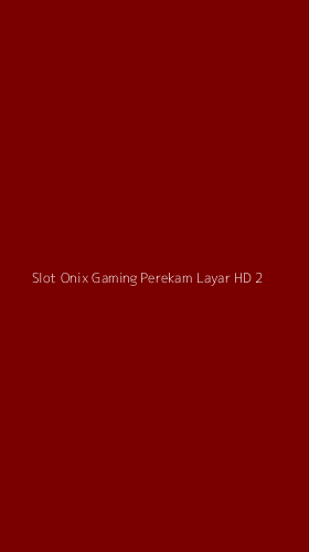 Tampilan Antarmuka Aplikasi Slot Onix Gaming Perekam Layar Hd - 2