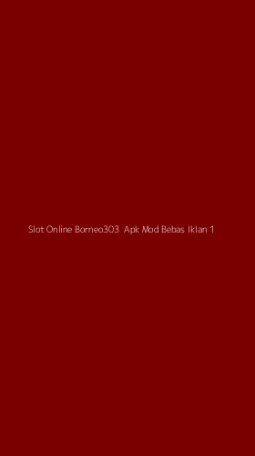 Tampilan Antarmuka Aplikasi Slot Online Borneo303 Apk Mod Bebas Iklan - 1