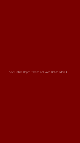 Tampilan Antarmuka Aplikasi Slot Online Deposit Dana Apk Mod Bebas Iklan - 4