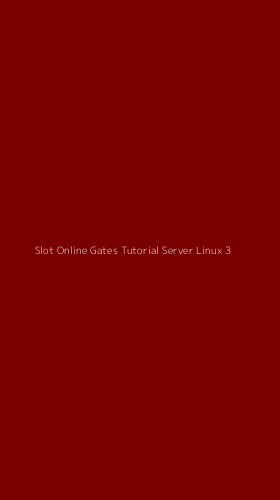 Tampilan Antarmuka Aplikasi Slot Online Gates Tutorial Server Linux - 3