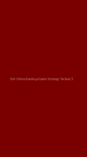 Tampilan Antarmuka Aplikasi Slot Online Kamboja Game Strategi Terbaik - 3