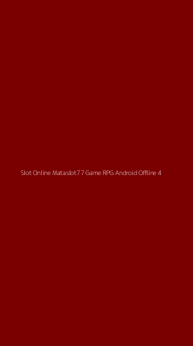Tampilan Antarmuka Aplikasi Slot Online Mataslot77 Game Rpg Android Offline - 4