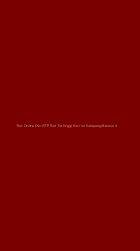 Tampilan Antarmuka Aplikasi Slot Online Ovo Rtp Slot Tertinggi Hari Ini Gampang Maxwin - 4
