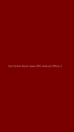 Tampilan Antarmuka Aplikasi Slot Online Resmi Game Rpg Android Offline - 2